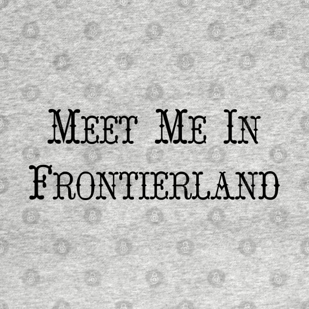 Meet Me In Frontierland by Babes In Disneyland